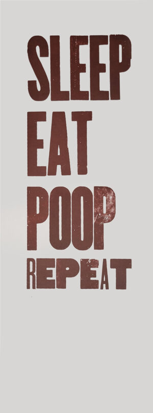 Eat. Sleep. Poop.