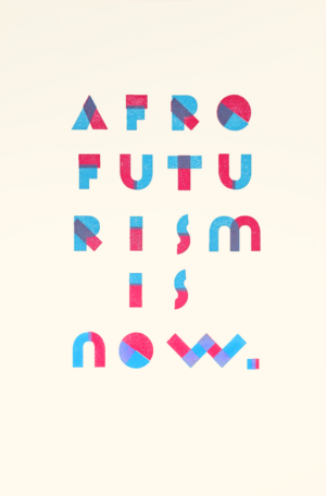 Afrofuturism is Now
